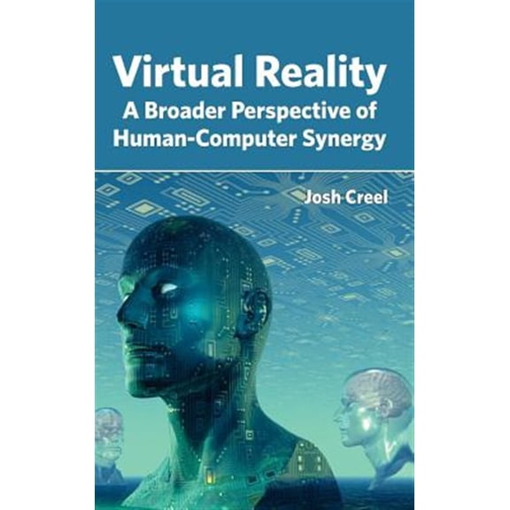Pre-Owned Virtual Reality: A Broader Perspective of Human-Computer Synergy (Hardcover)