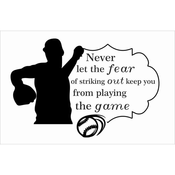DIY Stick And Peel Baseball Softball Quote Decal - 13" x 20" Vinyl Home Wall Bedroom Living Room Adhesive Decoration Sticker | Never Let The Fear Of Striking Out Keep You From Playing The Game - Black