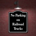 thumbnail image 2 of No Parking on Railroad Tracks BLACK Aluminum Composite Sign 8.5''x10'', 2 of 9