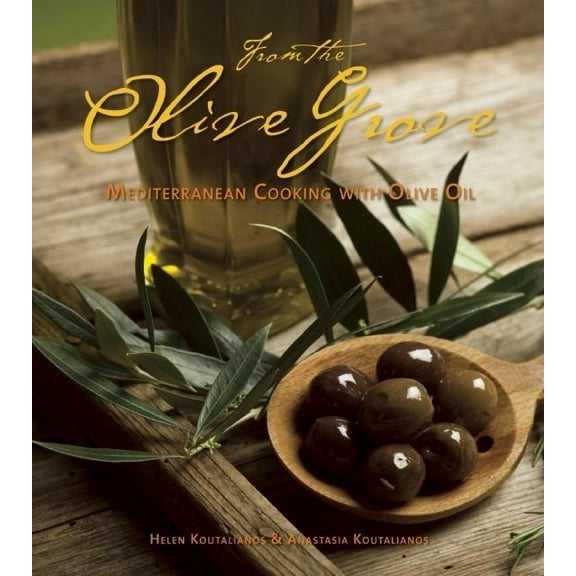 From the Olive Grove: Mediterranean Cooking with Olive Oil (Paperback)