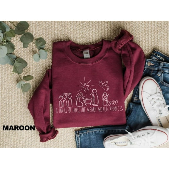 A Thrill Of Hope The Weary World Rejoices Sweatshirt, Christian Christmas Sweatshirt, Nativity Scene Sweater, Christmas Jesus Sweatshirts