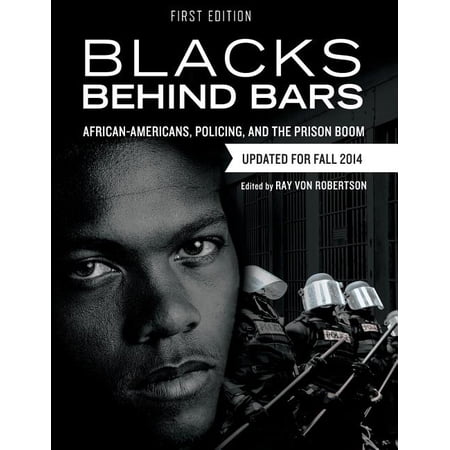 Blacks Behind Bars: African-Americans Policing and the Prison Boom (Paperback)