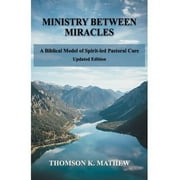 Ministry Between Miracles: A Biblical Model of Spirit-led Pastoral Care