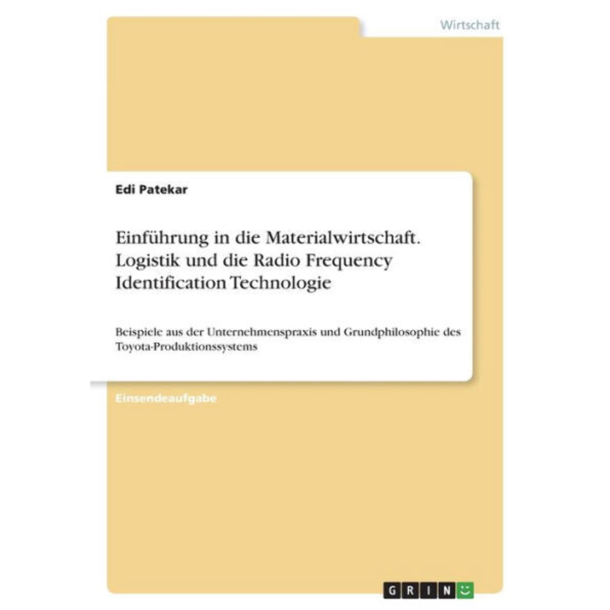 Einf&uuml;hrung In Die Materialwirtschaft. Logistik Und Die Radio Frequency Identification Technologie: Beispiele Aus Der Unternehmenspraxis Und ... Toyota-Produktionssystems (German Edition)