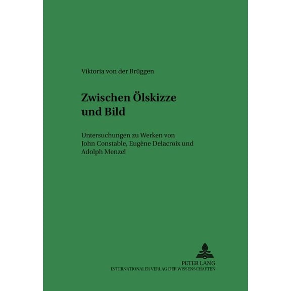 Ars Faciendi: Zwischen Oelskizze und Bild: Untersuchungen zu Werken von John Constable, Eugène Delacroix und Adolph Menzel (Paperback)