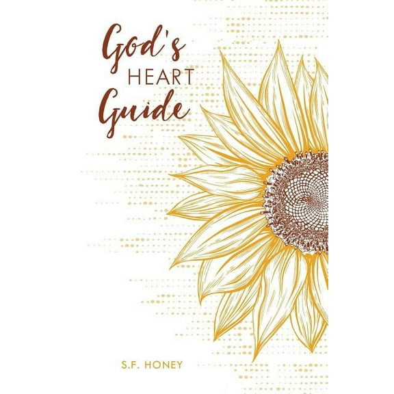 God's Heart Guide (Paperback) by S F Honey