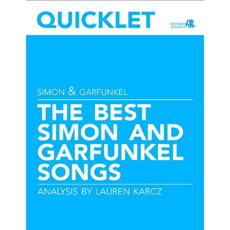 Quicklet on The Best Simon and Garfunkel Songs: Lyrics and Analysis - (Simon Garfunkel Best Of)