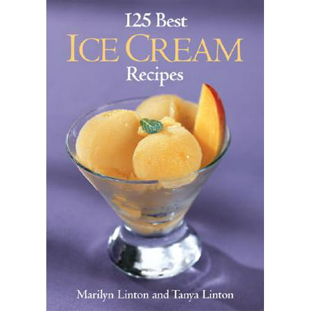 125 Best Ice Cream Recipes (Best No Cook Ice Cream Recipe)