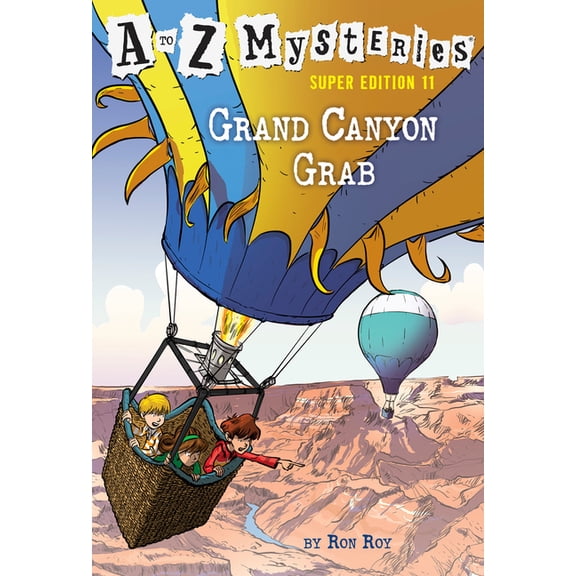 A to Z Mysteries A to Z Mysteries Super Edition #11: Grand Canyon Grab, Book 11, (Paperback)