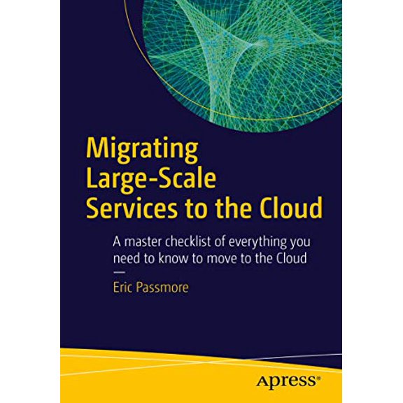 Pre-Owned Migrating Large-Scale Services to the Cloud (Paperback) 1484218728 9781484218723