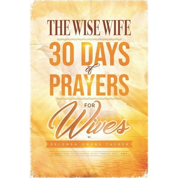 The Wise Wife 30 Days of Prayers for Wives (Paperback)