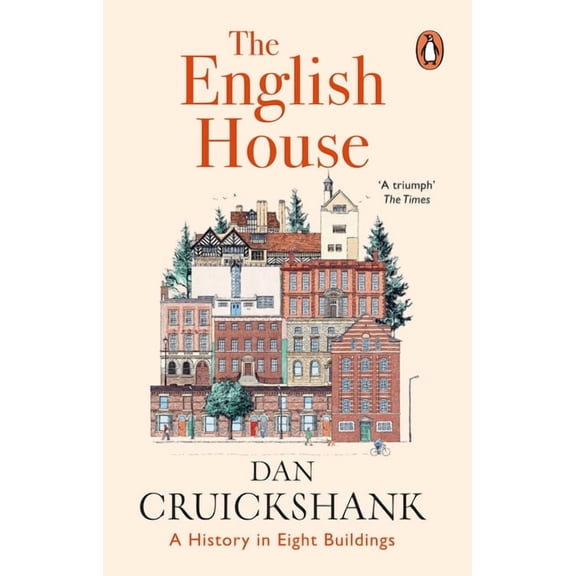 The English House: A History in Eight Buildings, (Paperback)