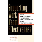 Jossey-Bass Business & Management: Supporting Work Team Effectiveness: Best Management Practices for Fostering High Performance (Hardcover)