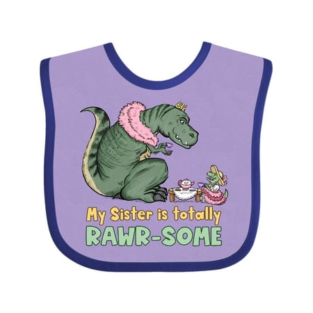 

Inktastic My Sister Is Totally Rawr-Some Tea Rex Party Gift Baby Boy or Baby Girl Bib