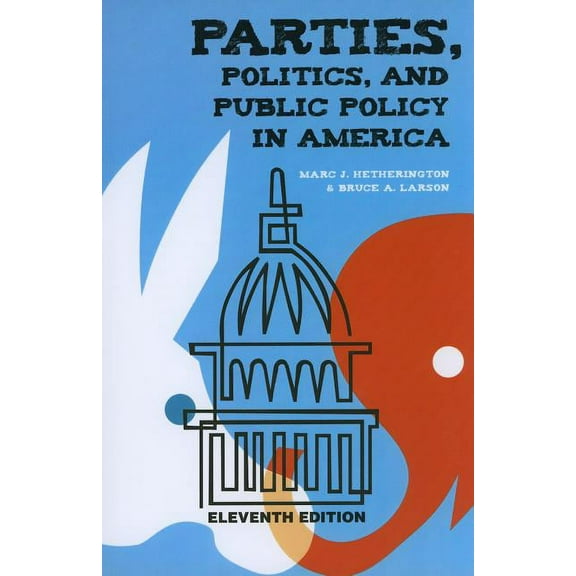 Parties, Politics, and Public Policy in America, (Paperback)