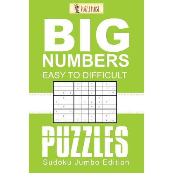 Big Numbers, Easy To Difficult Puzzles: Sudoku Jumbo Edition, (Paperback)