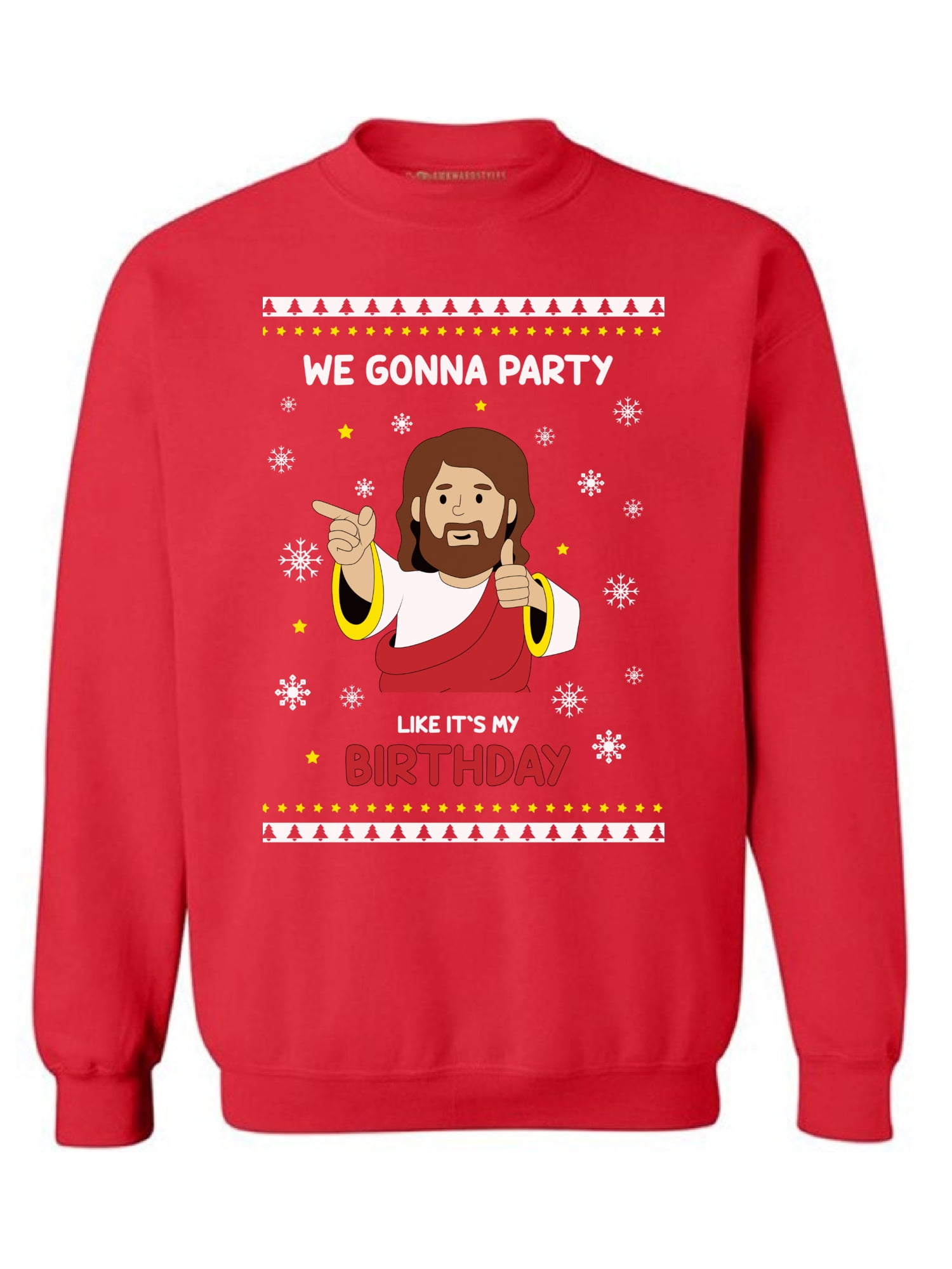 Christmas Crewneck Sweatshirt We Gonna Party Like It's My Birthday 