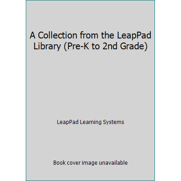 Pre-Owned A Collection from the LeapPad Library (Pre-K to 2nd Grade) (Unknown) 1932256644 9781932256642