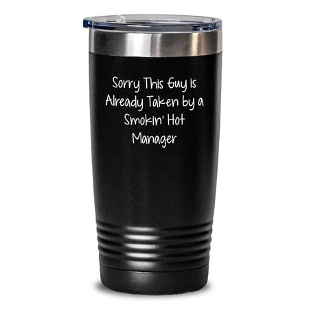 Funny Manager Tumbler Gifts from Friends - 'Sorry This Guy Is Already Taken' Birthday Unique Present for Him