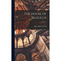 The House of Seleucus; Volume 2 (Hardcover)