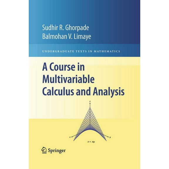 Undergraduate Texts in Mathematics A Course in Multivariable Calculus and Analysis, (Paperback)