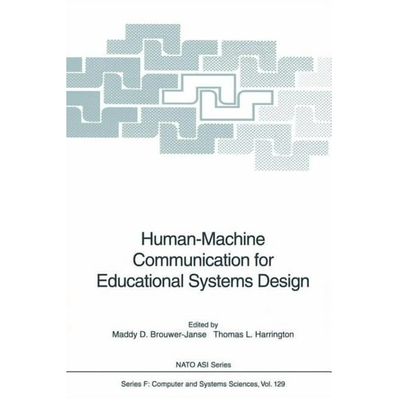 NATO Asi Subseries F: Human-Machine Communication for Educational Systems Design, Book 129, (Paperback)
