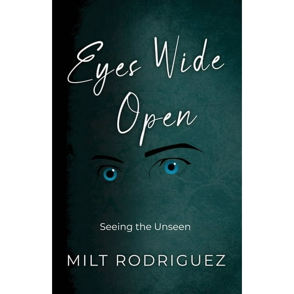 Eyes Wide Open: Seeing the Unseen, (Paperback)