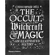 The Occult, Witchcraft & Magic: An Illustrated History, (Hardcover)