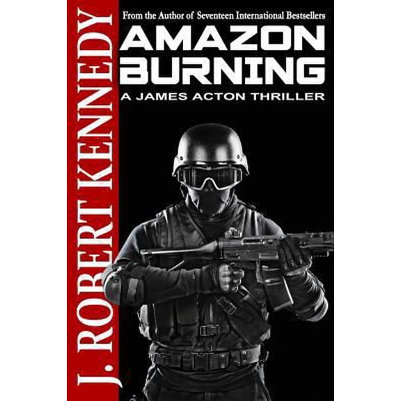 Pre-Owned Amazon Burning: A James Acton Thriller Book #10 (Paperback) 1500778397 9781500778392