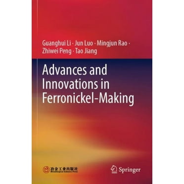 Advances and Innovations in Ferronickel-Making (Paperback)