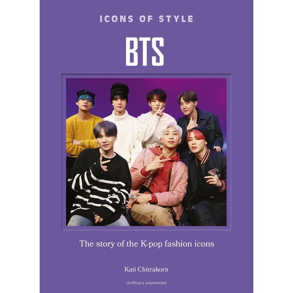 Icons of Style Icons of Style: Bts: The Story of the K-Pop Fashion Icons, (Hardcover)