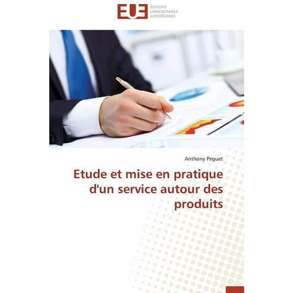 Omn.Univ.Europ.: Etude Et Mise En Pratique d'Un Service Autour Des Produits (Paperback)