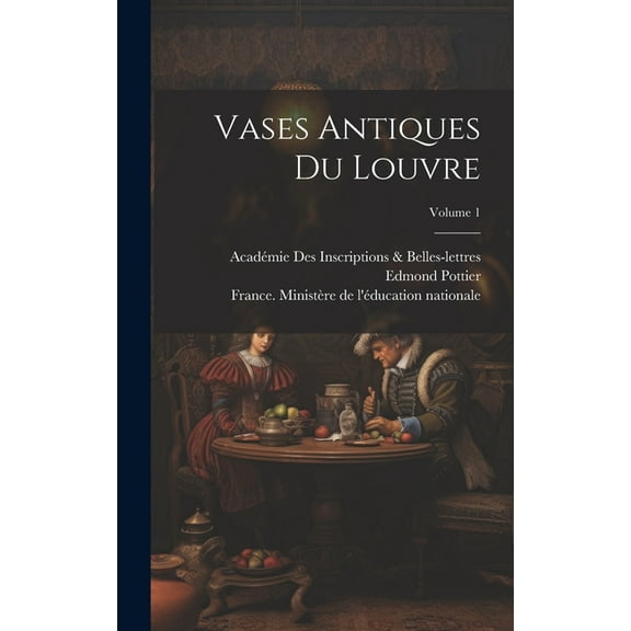 Vases Antiques Du Louvre; Volume 1 (Hardcover)