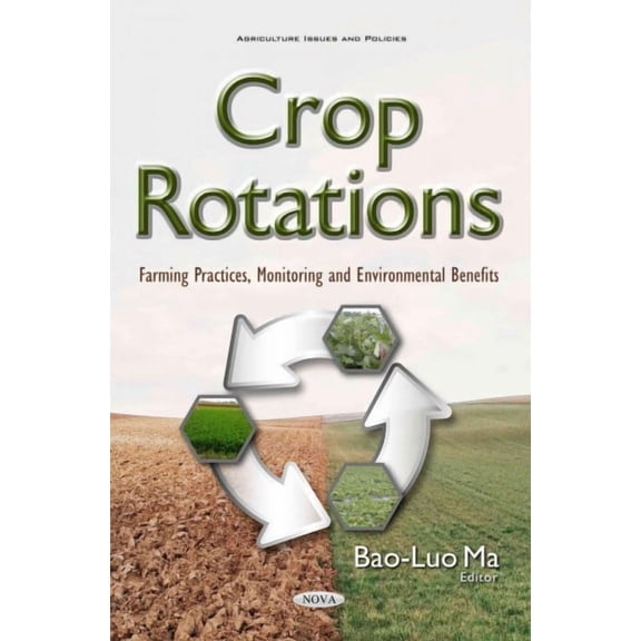 Crop Rotations : Farming Practices, Monitoring and Environmental Benefits