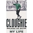 thumbnail image 1 of Pre-Owned Cloughie: Walking on Water, My Life (Paperback) 0747265682 9780747265689, 1 of 1