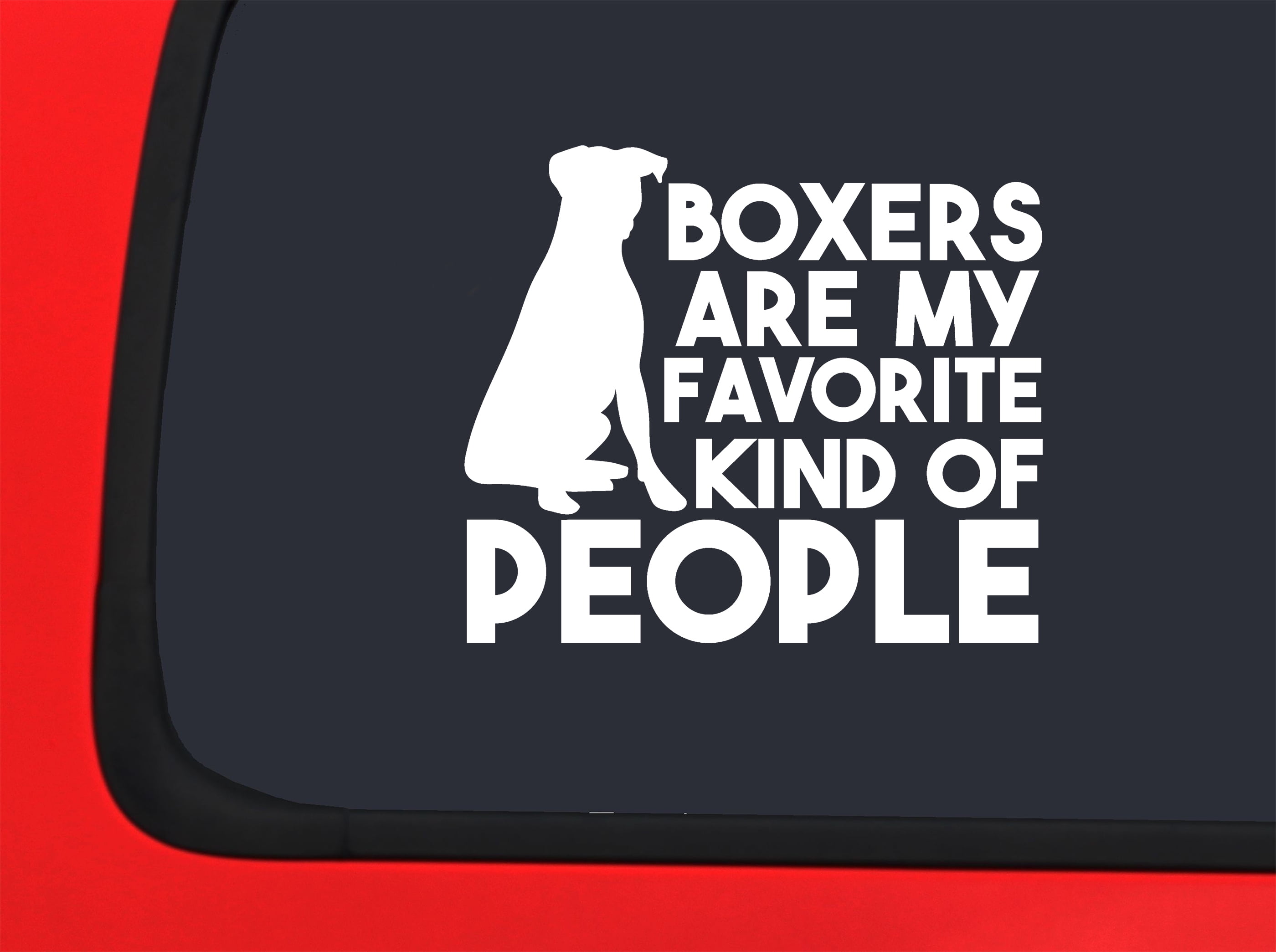 Car Sticker Boxers Are My Favorite Kind Of People Funny Dogs Car Window