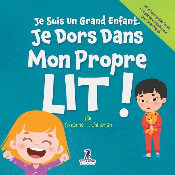 Mon Incroyable Série Comportementale Pou Je Suis Un Grand Enfant. Je Dors Dans Mon Propre Lit !: Un Livre Pour Tout-Petits Sur Le Sommeil Seul (Âges 2-4), (Paperback)