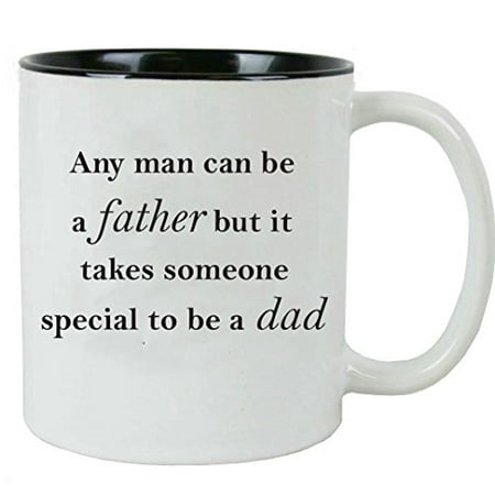 Any man can be a father but it takes someone special to be a dad - 11 oz Ceramic Coffee Mug - Great Gift for Father's Day, Birthday, Christmas for Dad, Grandpa - By CustomGiftsNow