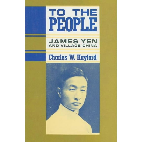 U.S. and Pacific Asia: Studies in Social To the People: James Yen and Village China, (Hardcover)