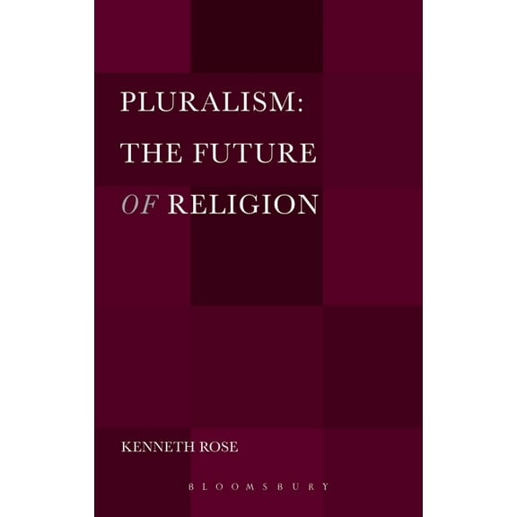 Pluralism: The Future of Religion, (Hardcover)