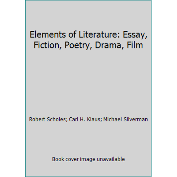 Pre-Owned Elements of Literature: Essay, Fiction, Poetry, Drama, Film (Paperback) 0195022653 9780195022650