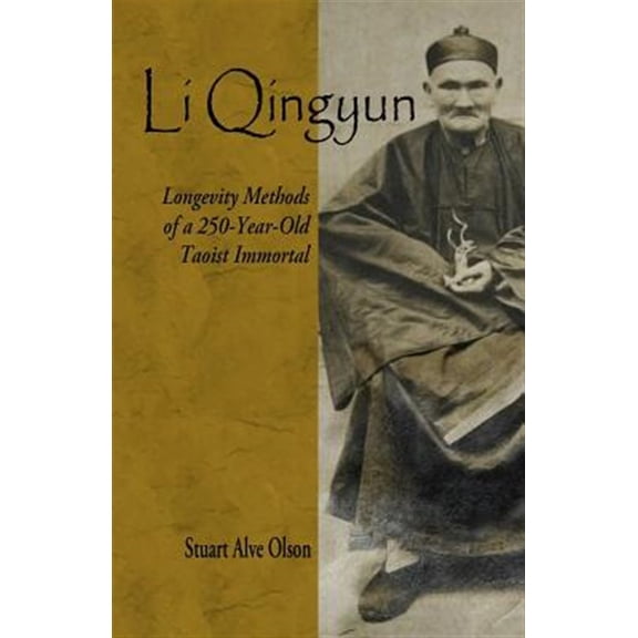 Pre-Owned Li Qingyun : Longevity Methods of a 250-year-old Taoist Immortal