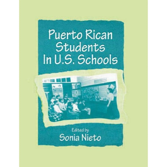 Sociocultural, Political, and Historical Puerto Rican Students in U.s. Schools, (Paperback)