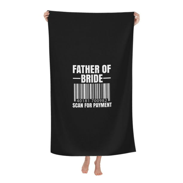 Father of The Bride Scan for Payment Beach Towels for Adults Kids Quick