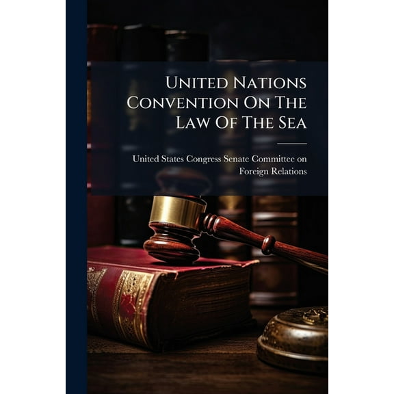 United Nations Convention On The Law Of The Sea, (Paperback)