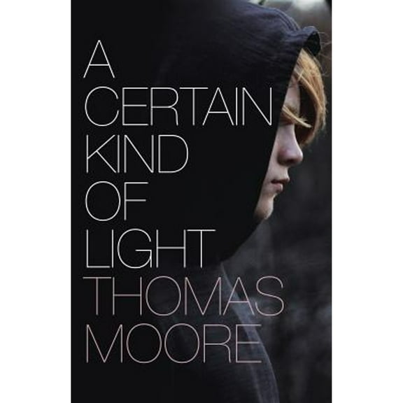 A Certain Kind of Light -- Thomas Moore