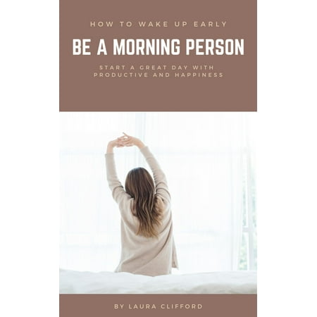 How to Wake Up Early - eBook (Best Way To Wake Up Early)