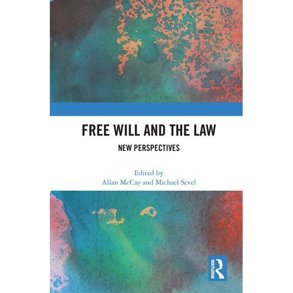 Free Will and the Law: New Perspectives, (Hardcover)