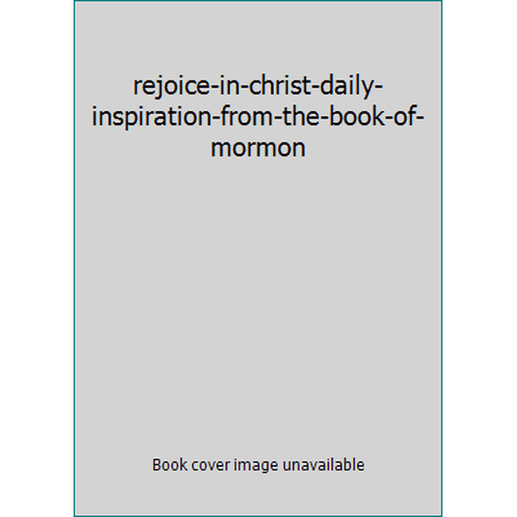 Pre-Owned rejoice-in-christ-daily-inspiration-from-the-book-of-mormon (Hardcover) 1598114549 9781598114546
