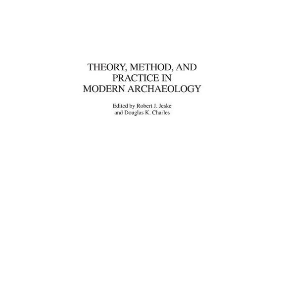 Theory, Method, and Practice in Modern Archaeology, (Hardcover)